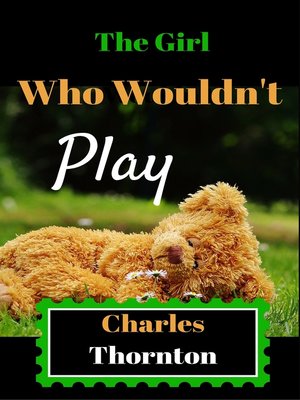 cover image of The Girl Who Wouldn't Play